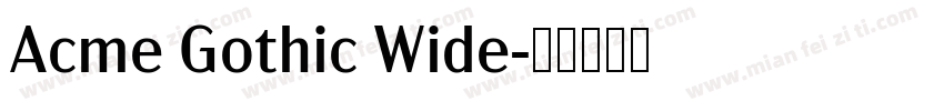 Acme Gothic Wide字体转换